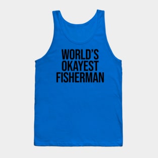 World's Okayest Fisherman Tank Top